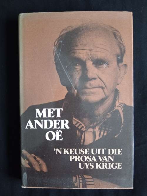 Met Ander Oë: n Keuse uit die Prosa van Uys Krige by Hennie Aucamp