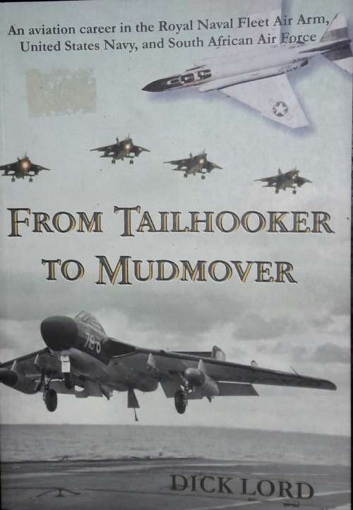 From Tailhooker To Mudmover - Dick Lord