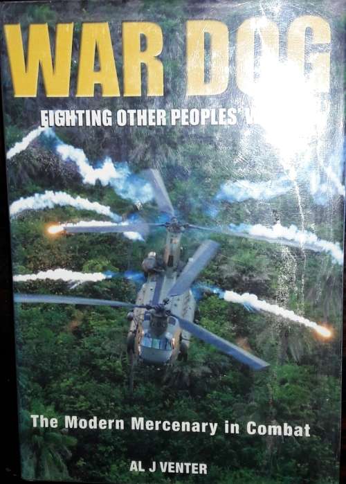 War Dog - Fighting Other People`s Wars - Al J Venter