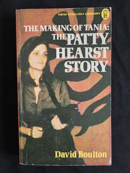 The Making of Tania: The Patty Hearst Story by David Boulton