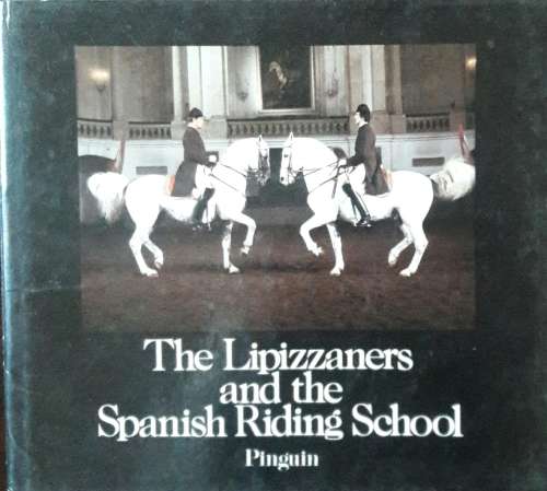The Lipizzaners and the Spanish Riding School - Wolfgang Reuter