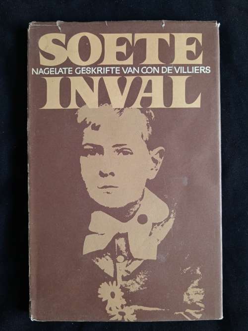 Soete Inval: Nagelate Geskrifte van Con de Villiers by Hennie Aucamp