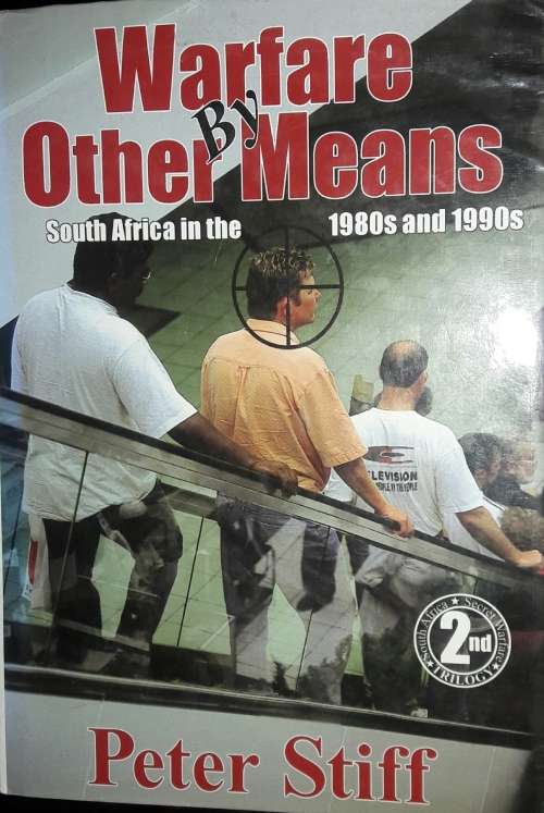 Warfare By Other Means - South Africa in the 1980s and 1990s - Peter Stiff