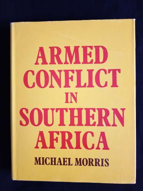 Armed Conflict in Southern Africa by Michael Morris