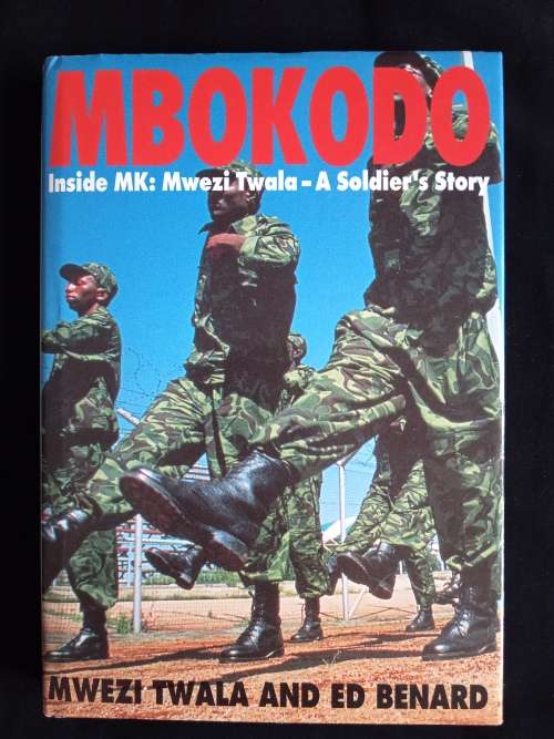 Mbokodo - Inside MK: Mwezi Twala-A Soldier`s Story by Mwezi Twala & Ed Benard
