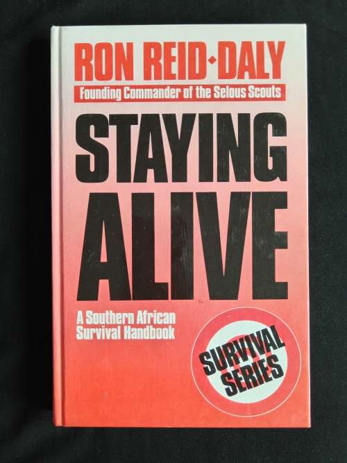 Staying Alive: A Southern African Survival Handbook by Ron Reid-Daly