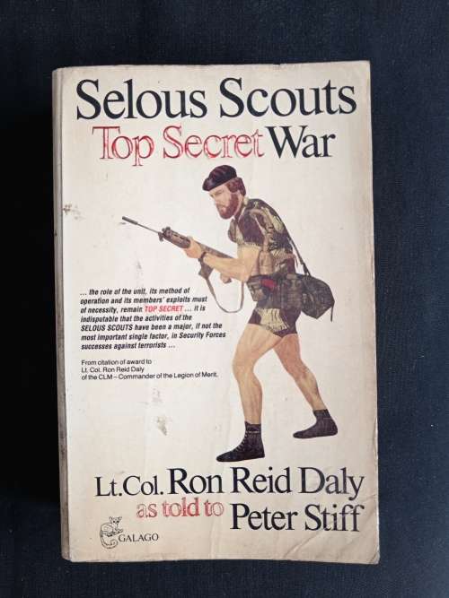Selous Scouts Top Secret War by Lt. Col. Ron Reid Daly as told by Peter Stiff