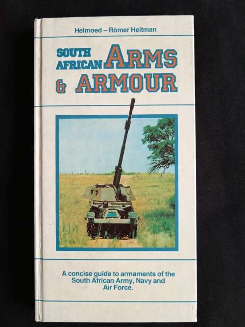 South African Arms & Armour by Helmoed-Römer Heitman