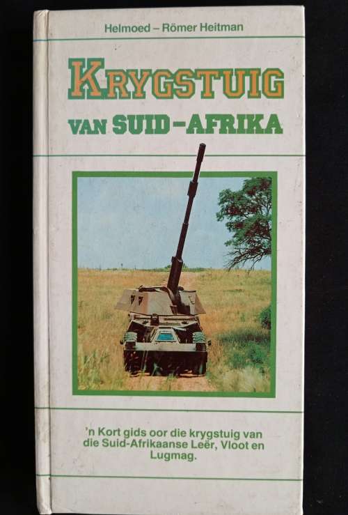 Krygstuig van Suid-Afrika by Helmoed-Römer Heitman