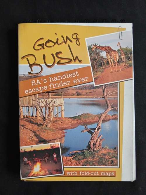 Going Bush: SA`s handiest escape-finder ever with fold-out maps