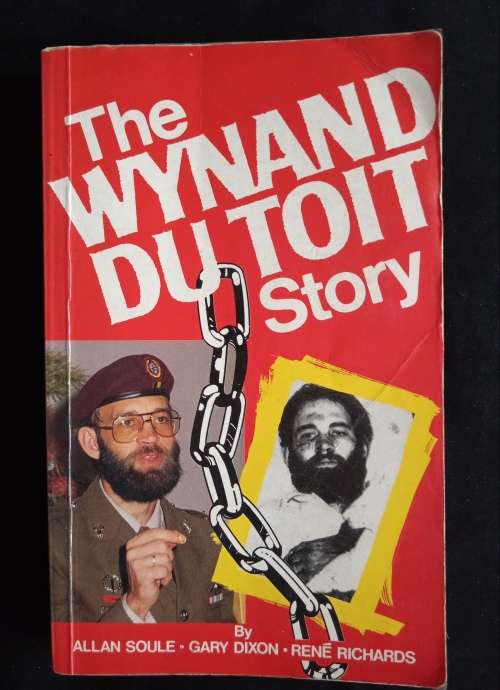 The Wynard du Toit Story by Allan Soule, Gary Dixon & René Richards