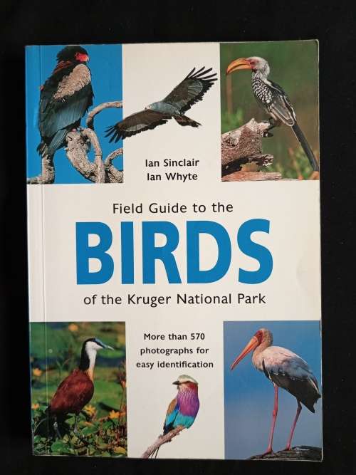 Field Guide to the Birds of the Kruger National Park by Ian Sinclair & Ian Whyte