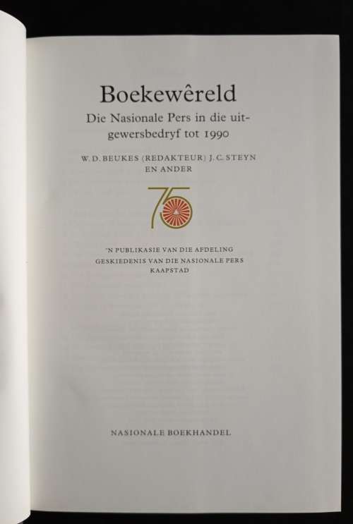 Boekewêreld: Die Nasionale Pers in die Uitgewersbedryf tot 1990 - Edited by WD BEUKES