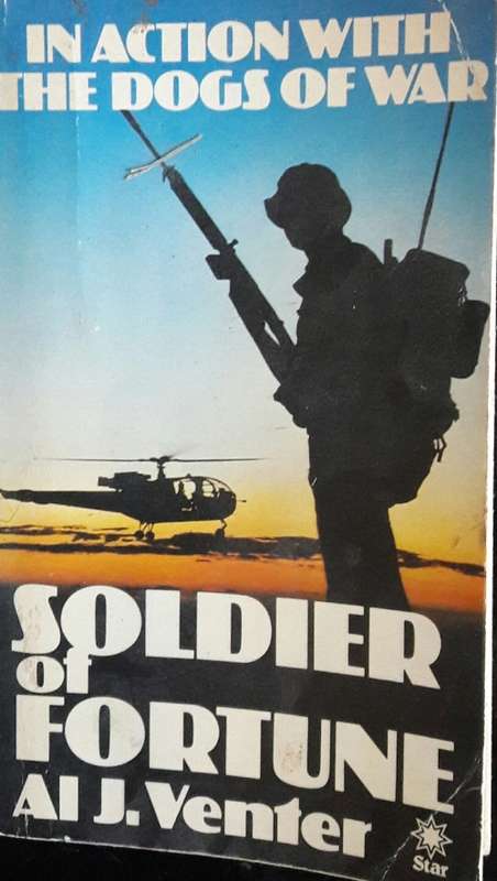 In Action With The Dogs Of War - Soldier Of Fortune Al J Venter