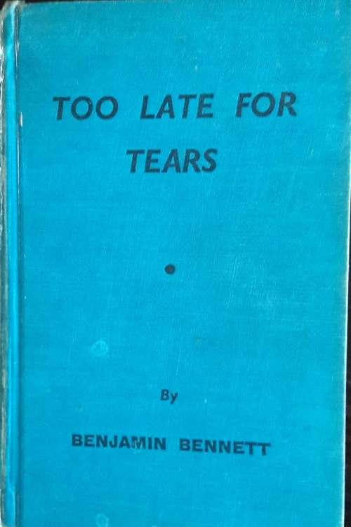 Too Late For Tears - Benjamin Bennett