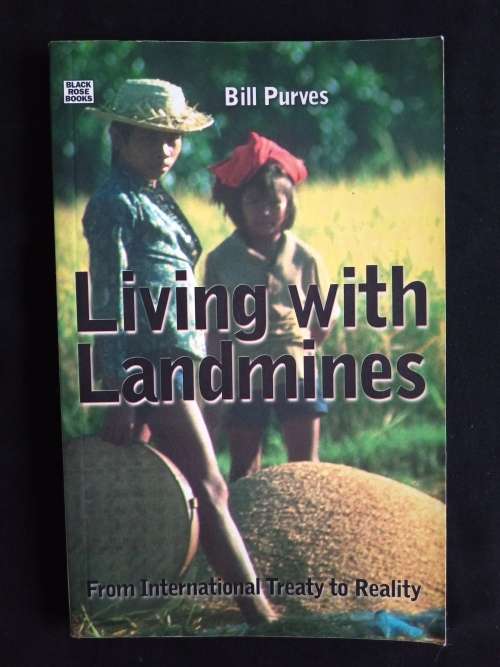 Living with Landmines: From International Treaty to Reality by Bill Purves