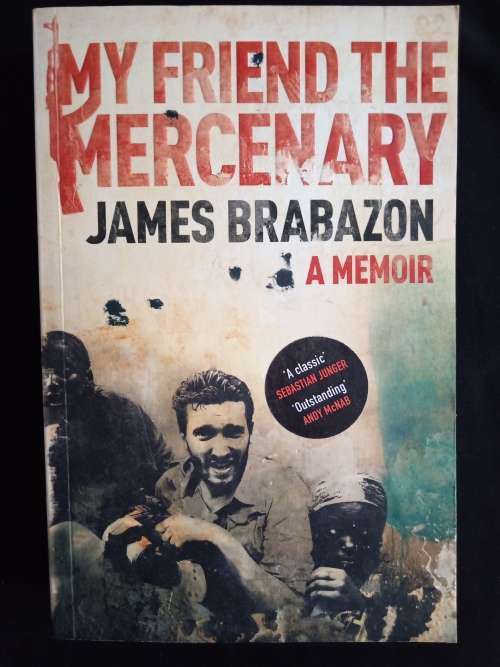My Friend the Mercenary by James Brabazon
