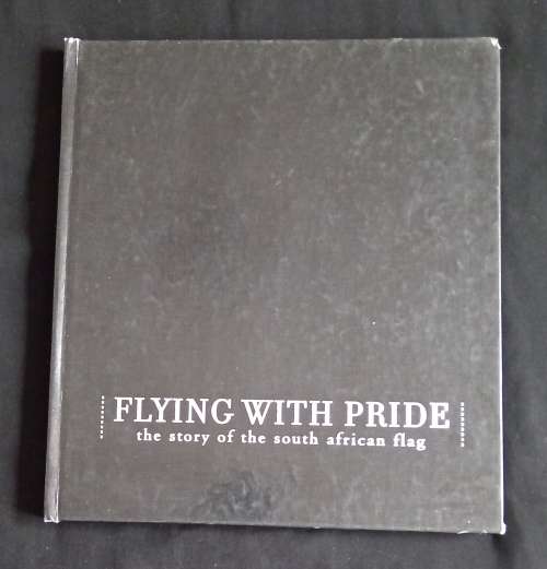 Flying With Pride: The story of the South African Flag