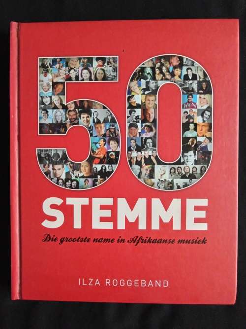 50 Stemme: Die grootste name in Afrikaanse musiek by Ilza Roggeband