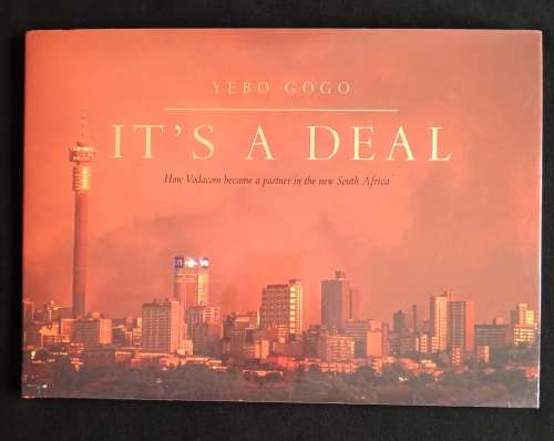 Yebo Gogo-It`s A Deal: How Vodacom became a partner in the new South Africa by Judy v/D Walt