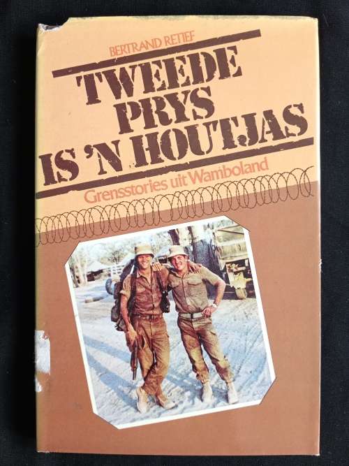 Tweede Prys is ń Houtjas: Grensstories uit Wamboland by Bertrand Retief