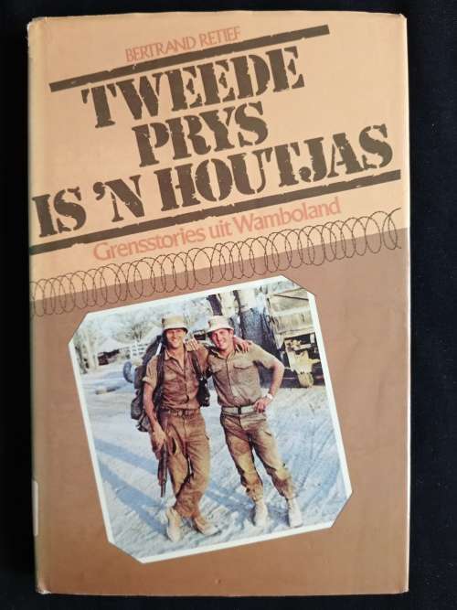 Tweede Prys is ń Houtjas: Grensstories uit Wamboland by Bertrand Retief