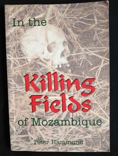 In the Killing Fields of Mozambique By Peter Hammond
