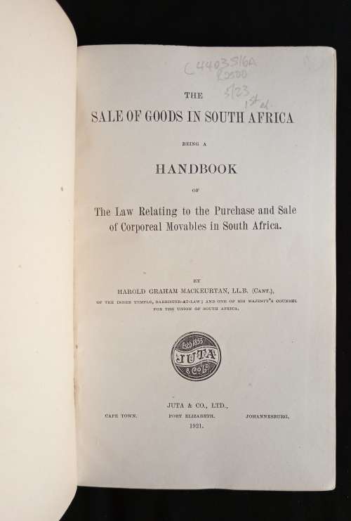The Sale of Goods in South Africa by Harold Graham Mackeurtan, LL.B. (CAN`T.)