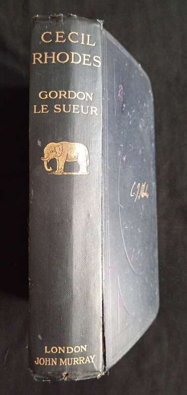 Cecil Rhodes: The Man & His Work by Gordon Le Suer, F.R.G.S. (1 of his private/confidential secret.)
