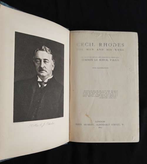 Cecil Rhodes: The Man & His Work by Gordon Le Suer, F.R.G.S. (1 of his private/confidential secret.)