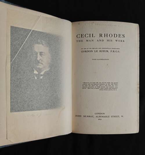 Cecil Rhodes: The Man & His Work by Gordon Le Suer, F.R.G.S. (1 of his private/confidential secret.)
