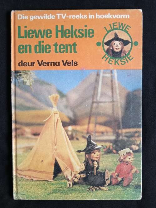 Liewe Heksie &en die tent by Verna Vels