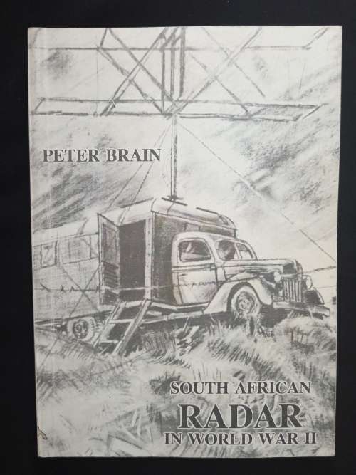 South African Radar in World War II by Peter Brain