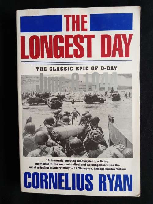 The Longest Day: The Classic Epic of D-Day, June 6, 1944 by Cornelius Ryan