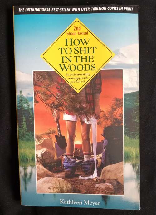 How to Shit in the Woods by Kathleen Meyer