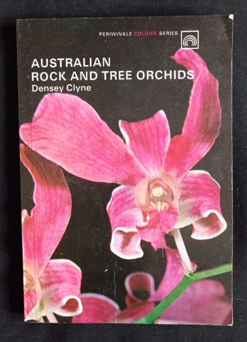 Australian Rock & Tree Orchids by Densey Clyne