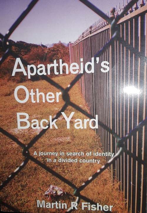 Apartheid`s Other Back Yard