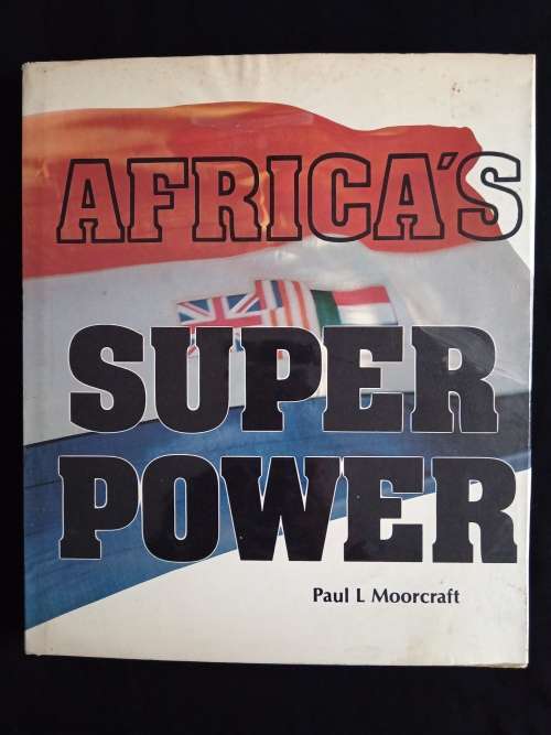 Africa`s Super Power by Paul L. Moorcraft