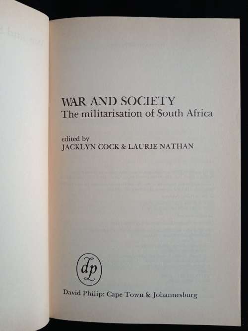 War & Society: The Militarisation of South Africa - Edited by Jacklyn Cock & Laurie Nathan