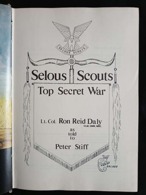 Selous Scouts Top Secret War by Lt. Col. Ron Reid Daly as told to Peter Stiff