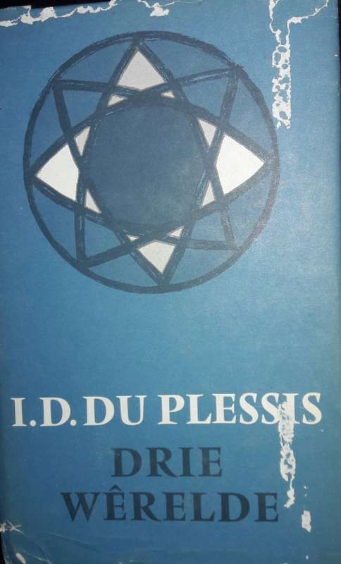 Drie Werelde - I D Du Plessis