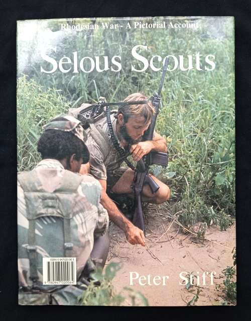 Selous Scouts: A Pictorial Account by Peter Stiff