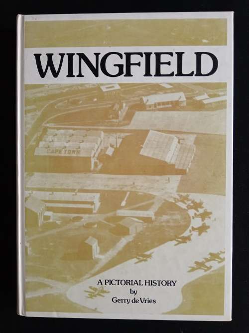 Wingfield: A Pictorial History by Gerry de Vries