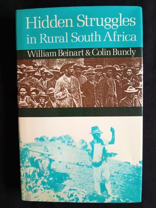 Hidden Struggles in Rural South Africa by Willem Beinart & Colin Bundy