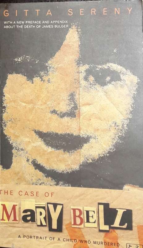 The Case Of Mary Bell - Gitta Sereny