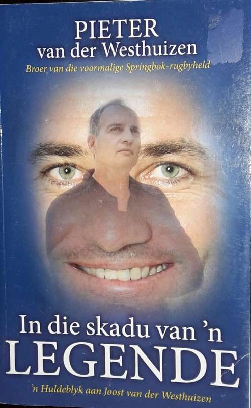 In Die Skadu Van `n Legende - Pieter van der Westhuizen