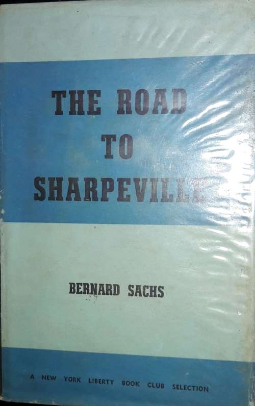 The Road to Sharpeville - Bernard Sachs