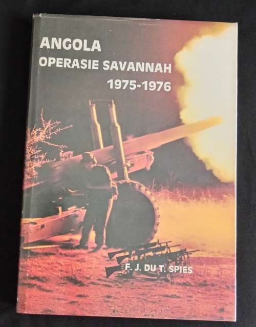 Operasie Savanah Angola 1975-1976 by Prof. F. J. du T. Spies