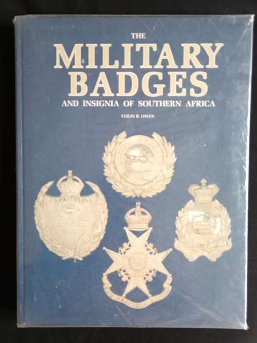 The Military Badges & Insignia of Southern Africa by Colin R. Owen