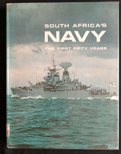 South Africa`s Navy: The First Fifty Years by Commodore J C Gooden SM